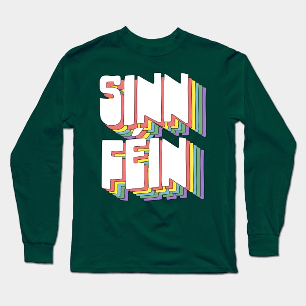 Sinn Féin / Retro Typography Design Long Sleeve T-Shirt by DankFutura